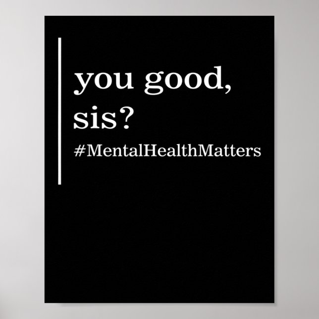 Mental Health Problems You Good Sis Positive Women Poster (Front)