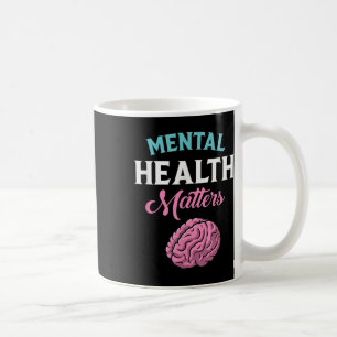 Mental Health Quote S Awareness Human Brain Coffee Mug