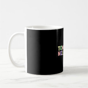 Mental Health Quote Tomorrow Needs You For Awarene Coffee Mug
