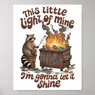 Mental Health Racoon Dumpster This Little Light Of Poster