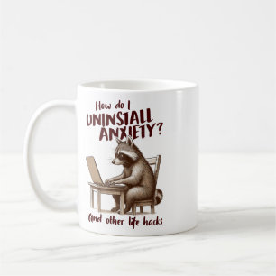Mental Health Racoon How Do I Uninstall Anxiety An Coffee Mug
