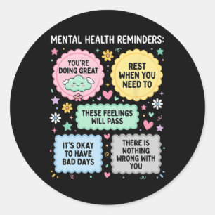 Mental Health Reminders Mental Health Awareness Mo Classic Round Sticker