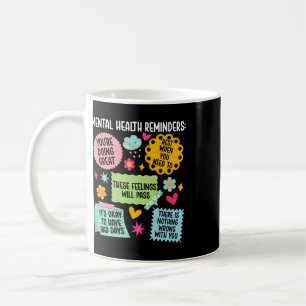 Mental Health Reminders Mental Health Awareness Mo Coffee Mug