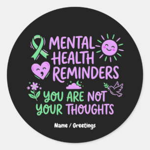 Mental Health Reminders You Are Not Your Thoughts  Classic Round Sticker