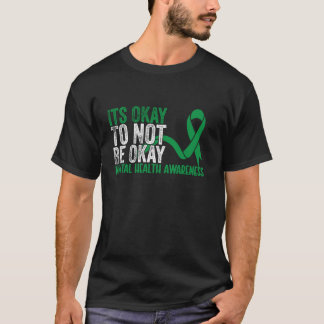 Mental Health Ribbon Okay Not To Be Ok Aware Men W T-Shirt
