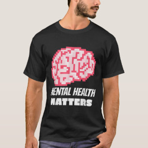 Mental Health S Awareness Human Brain Mental Healt T-Shirt