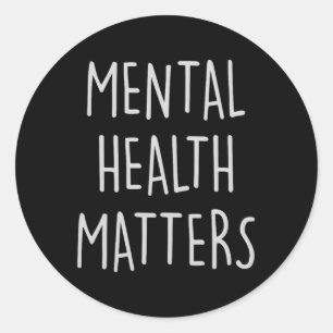 Mental Health S Awareness Month For Men And Women Classic Round Sticker