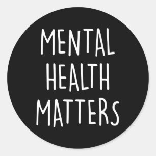 Mental Health S Awareness Month For Men And Women Classic Round Sticker