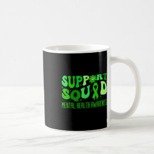 Mental Health S Awareness Support Squad Green Ribb Coffee Mug