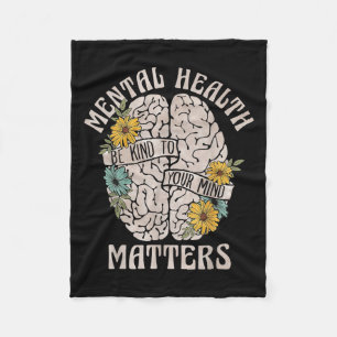 Mental Health S Be Kind To Your Mind Mental Awaren Fleece Blanket