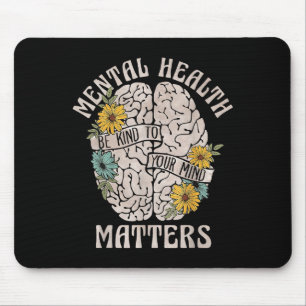 Mental Health S Be Kind To Your Mind Mental Awaren Mouse Pad