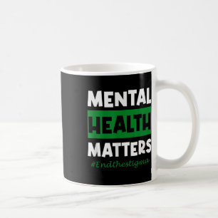 Mental Health S End The Stigma Awareness _1 Coffee Mug
