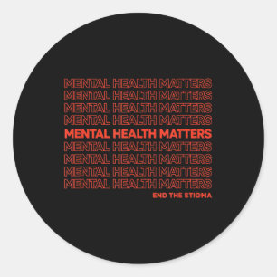 Mental Health S End The Stigma Awareness  Classic Round Sticker
