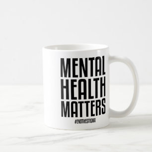 Mental Health S End The Stigma Mental Health Aware Coffee Mug