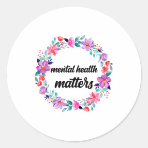 Mental Health S Flowers Mental Health Awareness _1 Classic Round Sticker