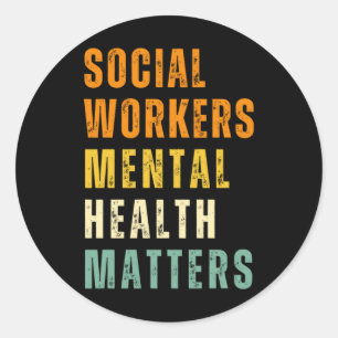 Mental Health S For Social Workers Inspirational D Classic Round Sticker