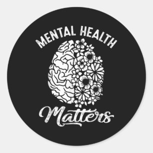 Mental Health S Funny Flowers Mental Health Awaren Classic Round Sticker