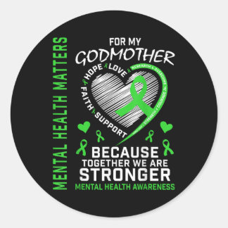 Mental Health S Godmother Mental Health Awareness  Classic Round Sticker
