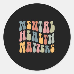 Mental Health S Groovy Mental Awareness Gift Men W Classic Round Sticker