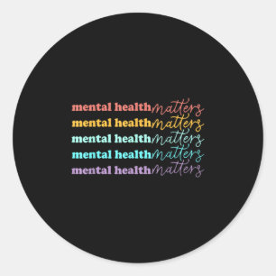 Mental Health S Mental Health Awareness Classic Round Sticker
