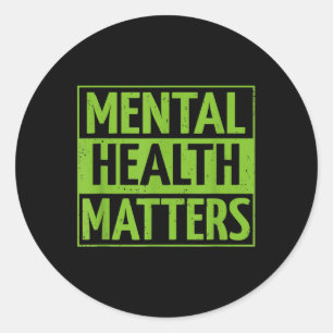 Mental Health S Mental Health Awareness Men Women Classic Round Sticker