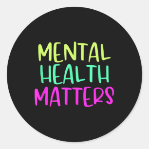 Mental Health S _ Raise Awareness Classic Round Sticker