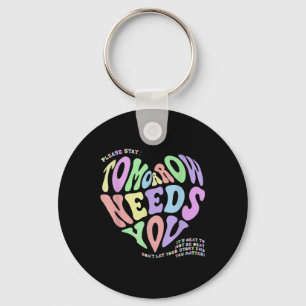 Mental Health S Tomorrow Needs You Suicide Prevent Key Ring
