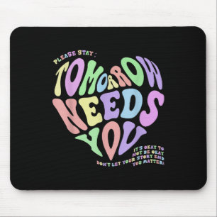 Mental Health S Tomorrow Needs You Suicide Prevent Mouse Pad