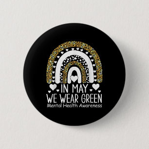 Mental Health S We Wear Green Mental Health Awaren 6 Cm Round Badge