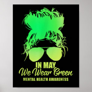 Mental Health S We Wear Green Mental Health Awaren Poster