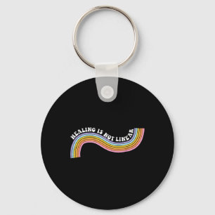 Mental Health Shirt Healing Is Not Linear Motivati Key Ring