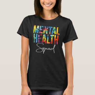 Mental Health Squad Appreciation Day Tie Dye Women T-Shirt