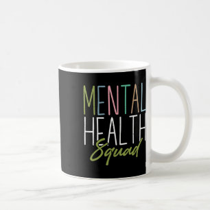 Mental Health Squad Mental Health Awareness Coffee Mug