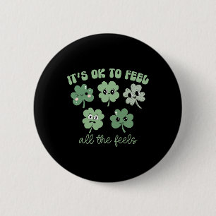 Mental Health St. Patricks Day It's Ok To Feel All 6 Cm Round Badge