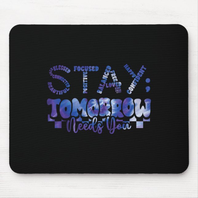 Mental Health Stay Tomorrow Suicide Prevention Awa Mouse Pad (Front)