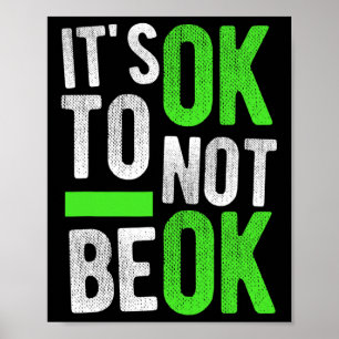 Mental Health Suicide Awareness Gift It's Ok To No Poster