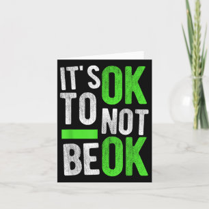 Mental Health Suicide Awareness Gift Its Ok To Not Card