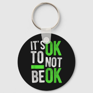 Mental Health Suicide Awareness Gift Its Ok To Not Key Ring