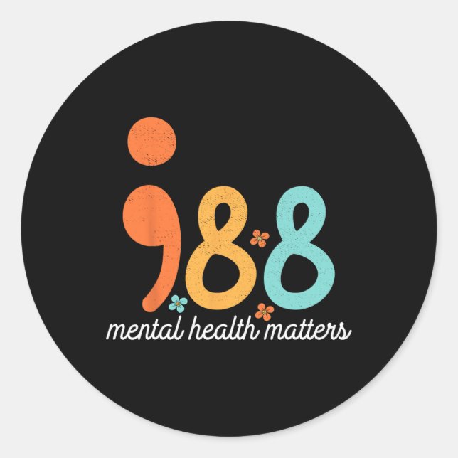 Mental Health Suicide Prevention Awareness Support Classic Round Sticker (Front)