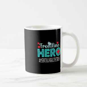 Mental Health Tech Frontline Hero  Workers Women  Coffee Mug