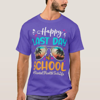 Mental Health Tech Happy Last Day School Sunglasse T-Shirt