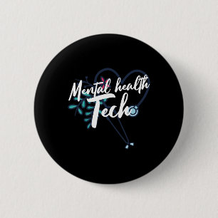 Mental Health Tech Healthcare Worker Psychiatric T 6 Cm Round Badge