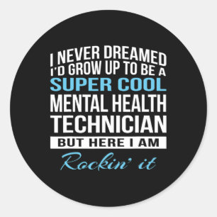 Mental Health Technician Fun Gift Classic Round Sticker