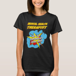 Mental Health Therapist Fun Superhero Job T-Shirt