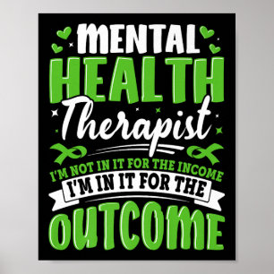 Mental Health Therapist Im Not In It For The Incom Poster