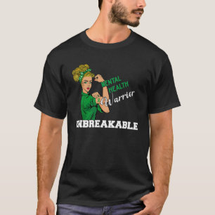 Mental Health Warrior Unbreakable Awareness Day Wo T-Shirt