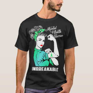Mental Health Warrior Unbreakable - Awareness Mont T-Shirt