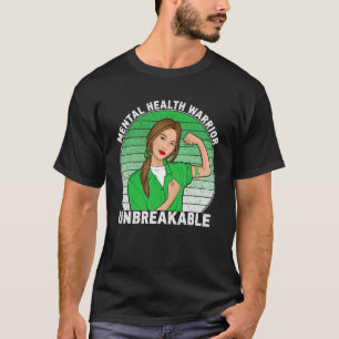 Mental Health Warrior Unbreakable Awareness Month T-Shirt