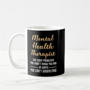 Mental Illness Health Counsellor Gift - Therapist  Coffee Mug