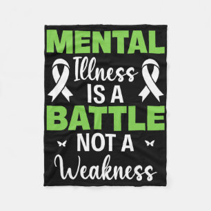 Mental Illness Is A Ttle Not A Weakness Awareness Fleece Blanket